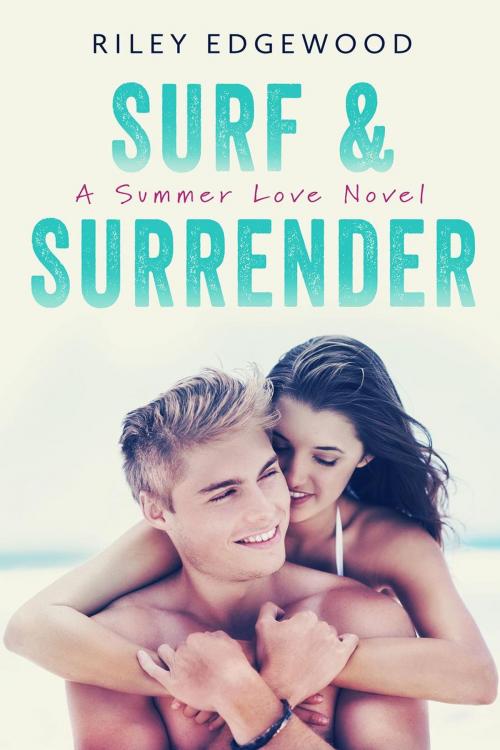 Cover of the book Surf & Surrender by Riley Edgewood, Riley Edgewood