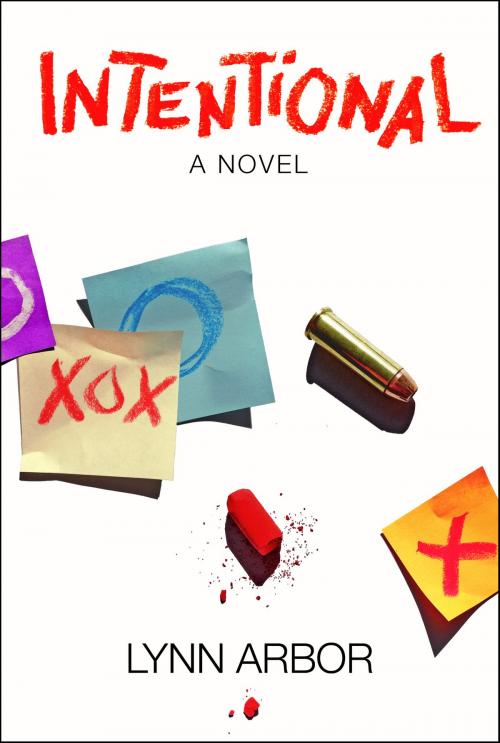 Cover of the book Intentional, A Novel by Lynn Arbor, Lynn Arbor