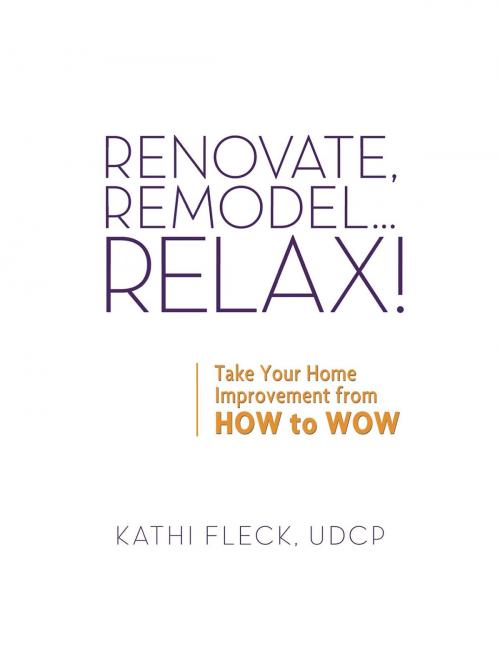 Cover of the book Renovate, Remodel...Relax! by Kathi Fleck, Summer Morris, LoneStar Publications