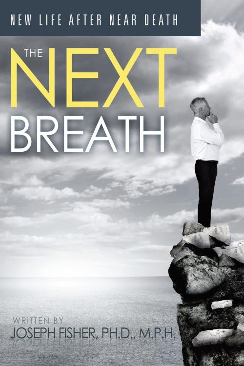 Cover of the book The Next Breath by Joseph Fisher, Joe Fisher Books