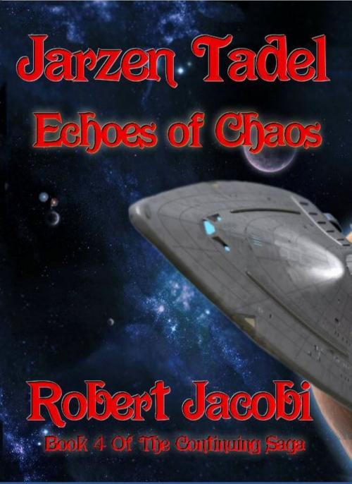 Cover of the book Jarzen Tadel - Echoes of Chaos by Robert Jacobi, TeBo Publishing