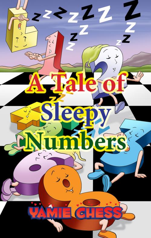 Cover of the book A Tale of Sleepy Numbers by Yamie Chess, Yamie Chess