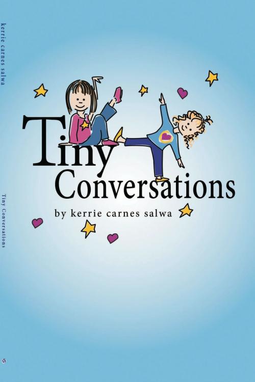 Cover of the book Tiny Conversations by Kerrie Carnes Salwa, SDP Publishing