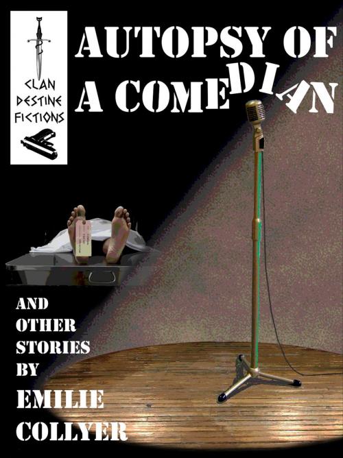 Cover of the book Autopsy of a Comedian by Emilie Collyer, Clan Destine Press