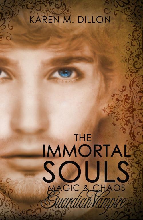 Cover of the book Guardian Vampire: The Immortal Souls, Magic & Chaos by Karen M. Dillon, Karen M. Dillon