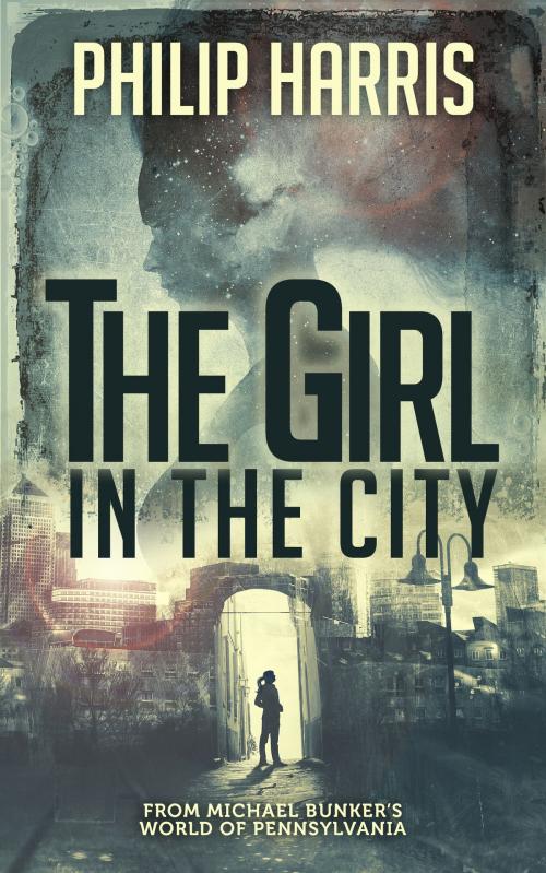 Cover of the book The Girl in the City by Philip Harris, Philip Harris