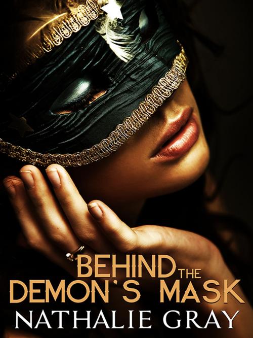 Cover of the book Behind the Demon's Mask by Nathalie Gray, Nathalie Gray