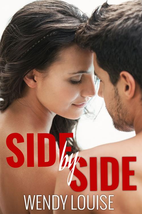 Cover of the book Side by Side by Wendy Louise, Wendy Louise