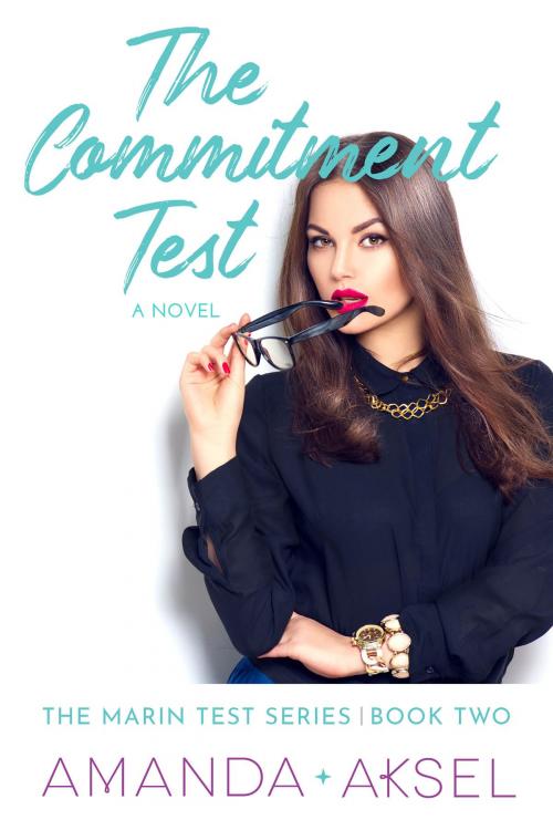 Cover of the book The Commitment Test by Amanda Aksel, Amanda Aksel