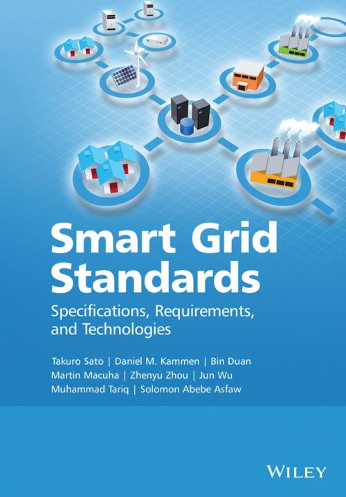 Cover of the book Smart Grid Standards by Takuro Sato, Daniel M. Kammen, Bin Duan, Martin Macuha, Zhenyu Zhou, Jun Wu, Muhammad Tariq, Solomon Abebe Asfaw, Wiley