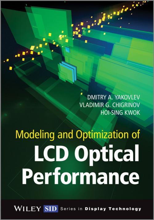 Cover of the book Modeling and Optimization of LCD Optical Performance by Dmitry A. Yakovlev, Vladimir G. Chigrinov, Hoi-Sing Kwok, Wiley