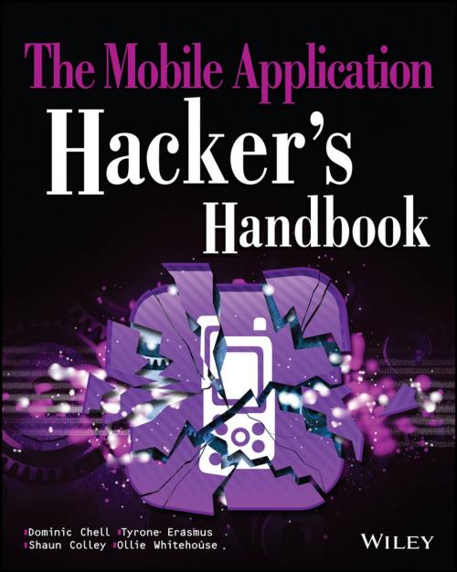 Cover of the book The Mobile Application Hacker's Handbook by Dominic Chell, Tyrone Erasmus, Shaun Colley, Ollie Whitehouse, Wiley