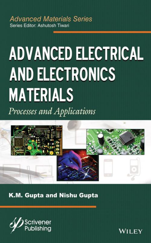 Cover of the book Advanced Electrical and Electronics Materials by K. M. Gupta, Nishu Gupta, Ashutosh Tiwari, Wiley