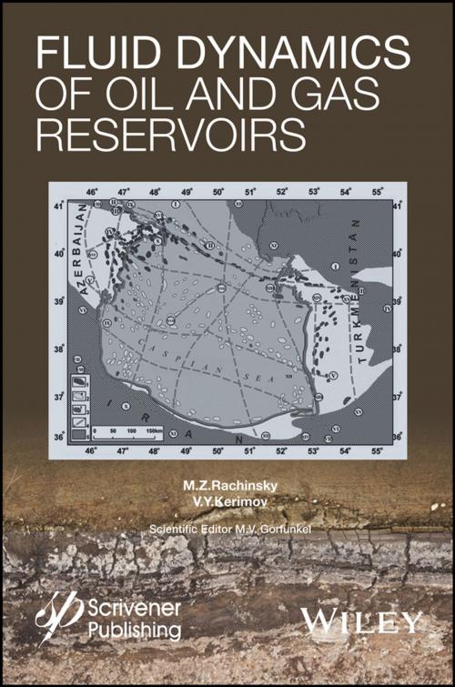 Cover of the book Fluid Dynamics of Oil and Gas Reservoirs by M. Z. Rachinsky, V. Y. Kerimov, Wiley