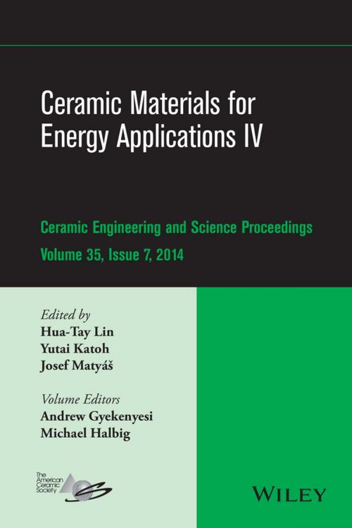 Cover of the book Ceramic Materials for Energy Applications IV by Michael Halbig, Andrew Gyekenyesi, Wiley
