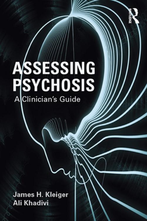 Cover of the book Assessing Psychosis by James H. Kleiger, Ali Khadivi, Taylor and Francis