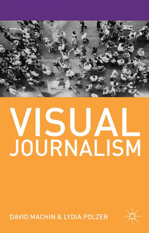 Cover of the book Visual Journalism by David Machin, Lydia Polzer, Palgrave Macmillan