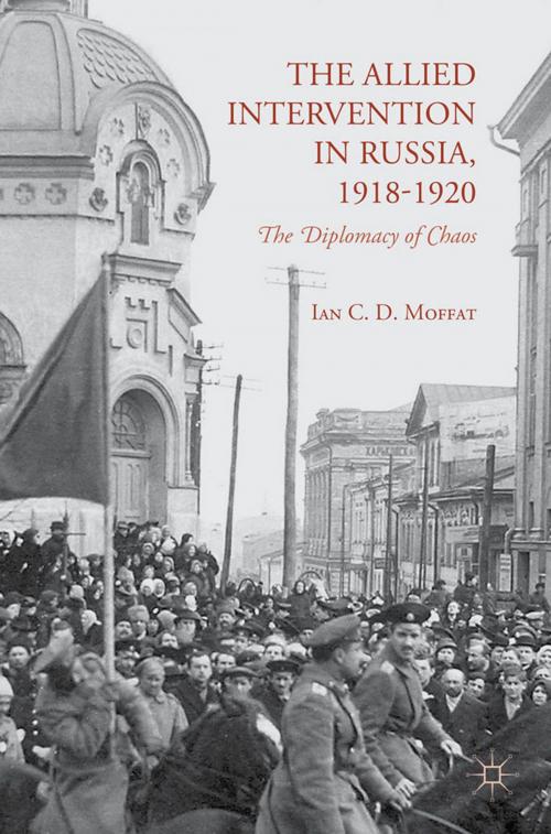 Cover of the book The Allied Intervention in Russia, 1918-1920 by I. Moffat, Palgrave Macmillan UK