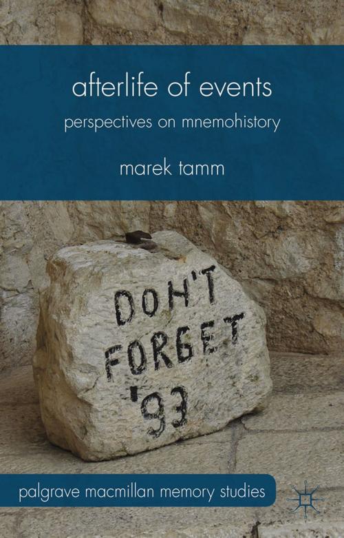 Cover of the book Afterlife of Events by Marek Tamm, Palgrave Macmillan UK
