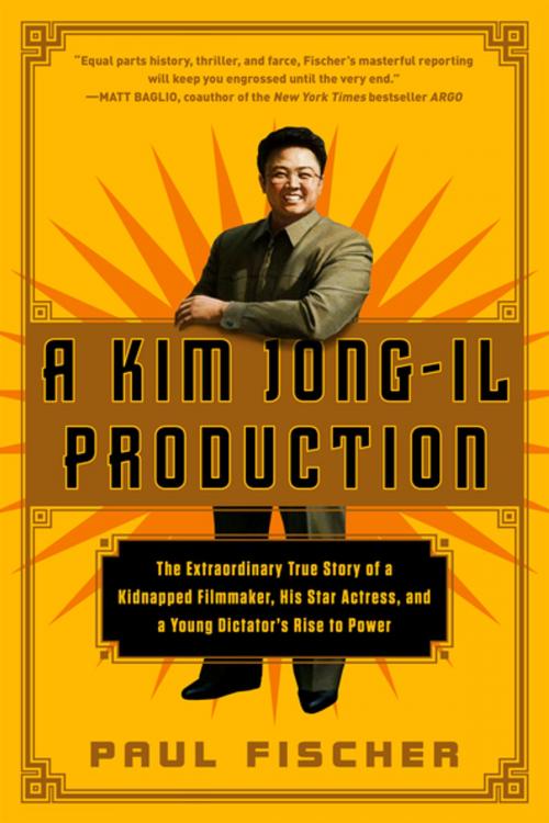 Cover of the book A Kim Jong-Il Production by Paul Fischer, Flatiron Books