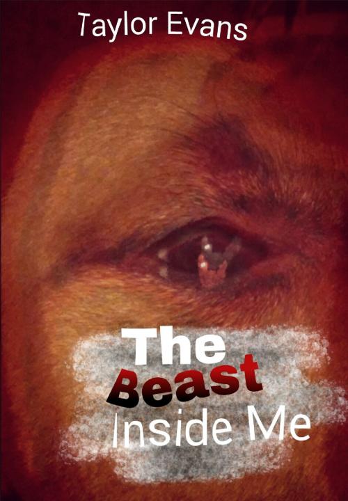 Cover of the book The Beast Inside Me by Taylor Evans, Taylor Evans