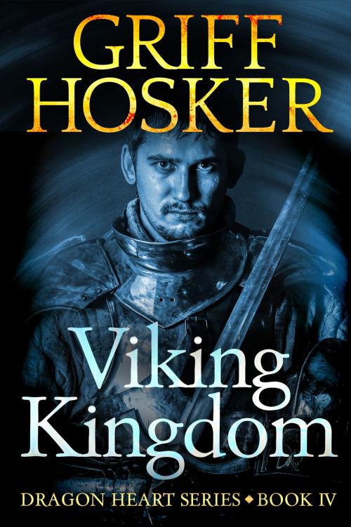 Cover of the book Viking Kingdom by Griff Hosker, Griff Hosker