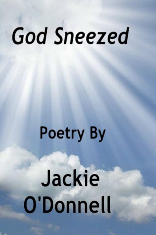 Cover of the book God Sneezed by Jackie O'Donnell, Jackie O'Donnell