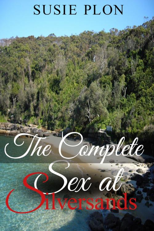 Cover of the book The Complete Sex at Silverside by Derek Parker, Derek Parker