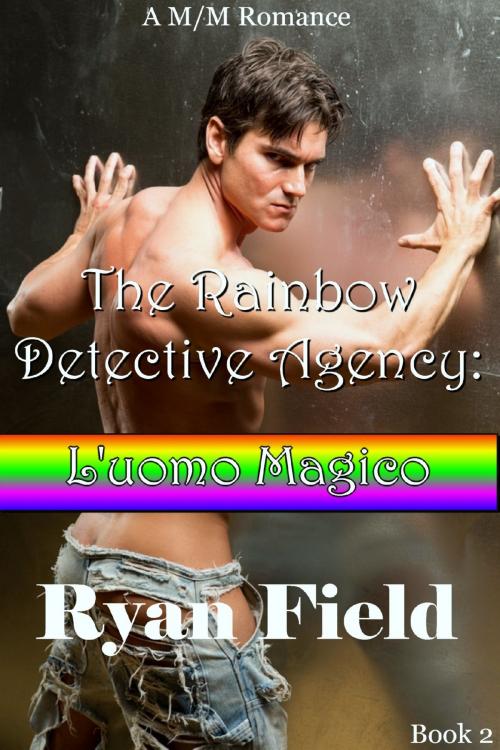 Cover of the book The Rainbow Detective Agency: L'uomo Magico by Ryan Field, Ryan Field