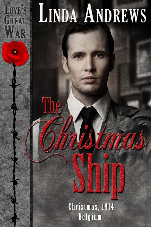Cover of the book The Christmas Ship (Christmas, 1914, Belgium) by Linda Andrews, Linda Andrews