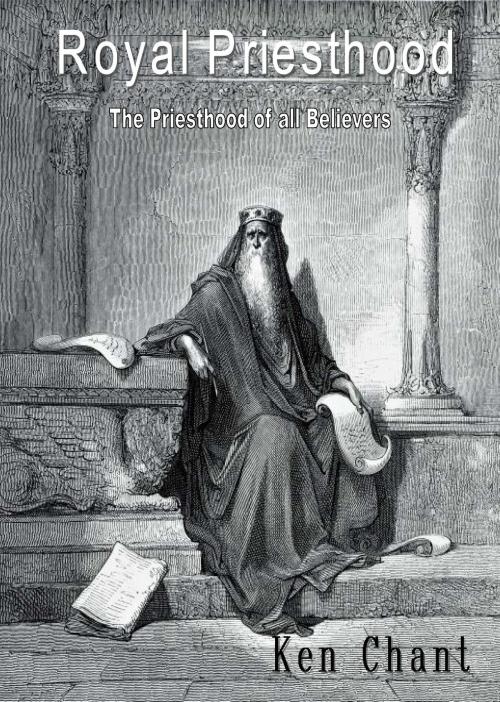Cover of the book Royal Priesthood by Ken Chant, Vision Colleges