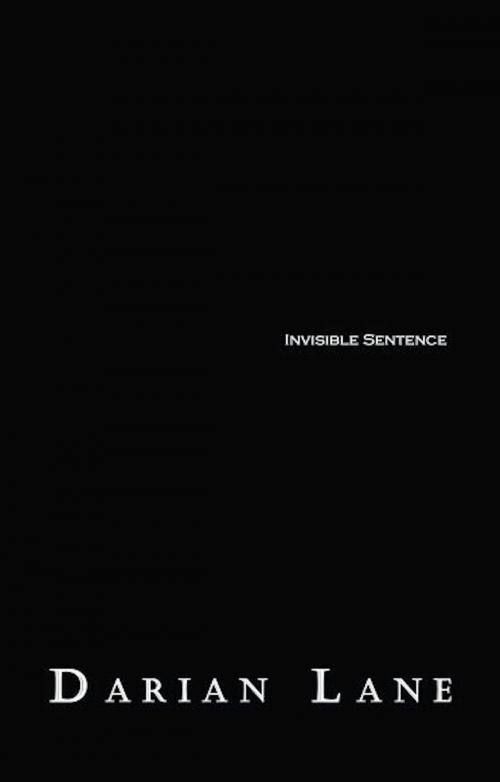 Cover of the book Invisible Sentence by Darian Lane, Darian Lane