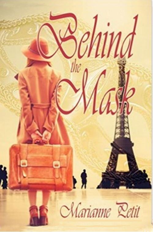 Cover of the book Behind The Mask by Marianne Petit, Marianne Petit