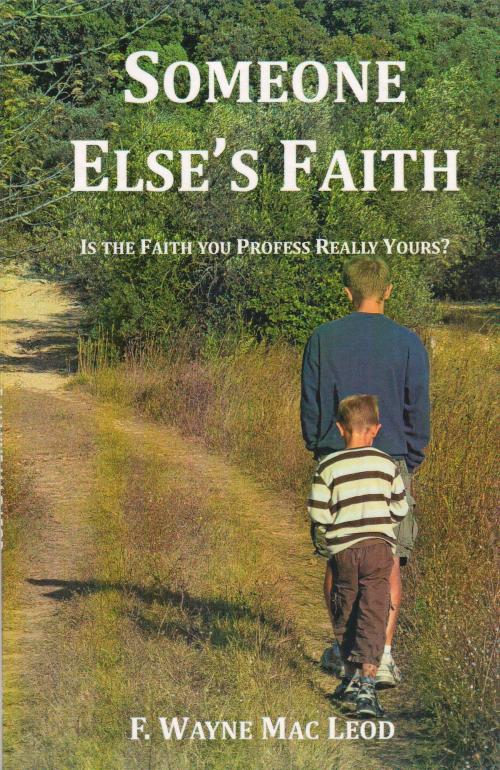 Cover of the book Someone Else's Faith by F. Wayne Mac Leod, F. Wayne Mac Leod