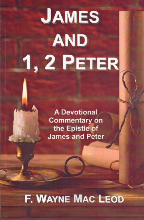Cover of the book James and 1, 2 Peter by F. Wayne Mac Leod, F. Wayne Mac Leod