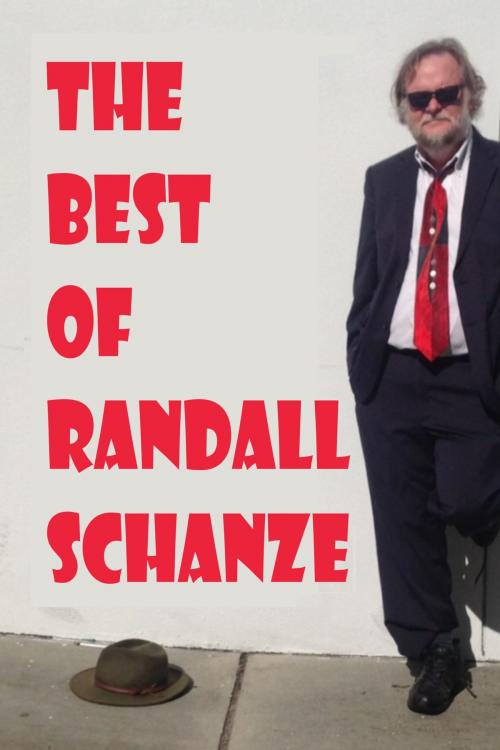 Cover of the book The Best of Randall Schanze by Randall Schanze, Randall Schanze