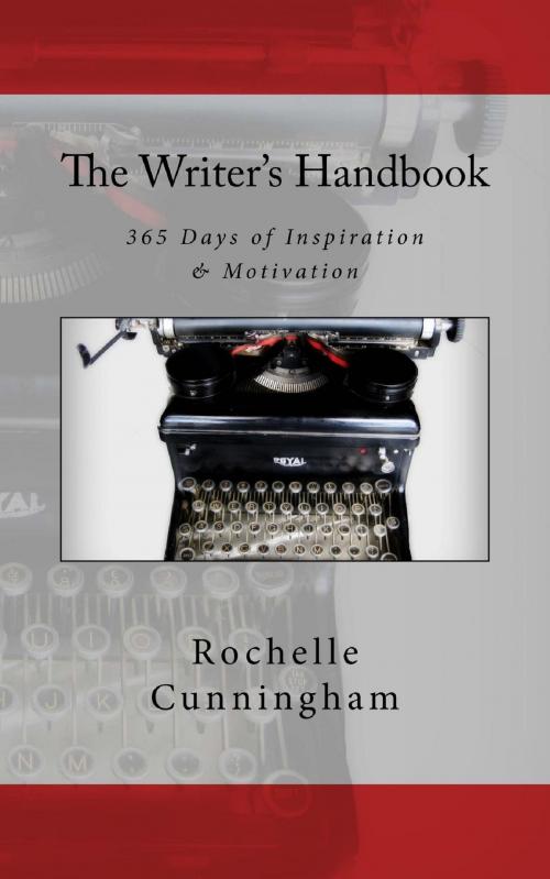 Cover of the book The Writer's Handbook; 365 Days of Inspiration & Motivation by Rochelle Cunningham, Rochelle Cunningham