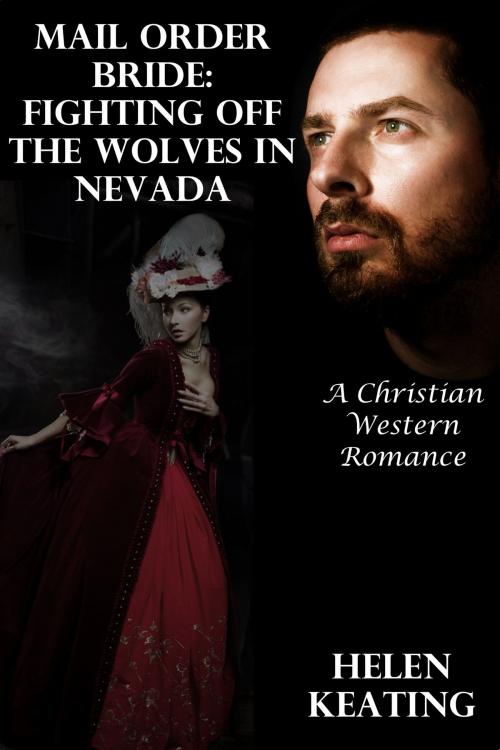 Cover of the book Mail Order Bride: Fighting Off The Wolves In Nevada (A Christian Western Romance) by Helen Keating, Lisa Castillo-Vargas