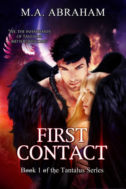 Cover of the book First Contact (Book 1 of the Tantalus Series) by M.A. Abraham, M.A. Abraham