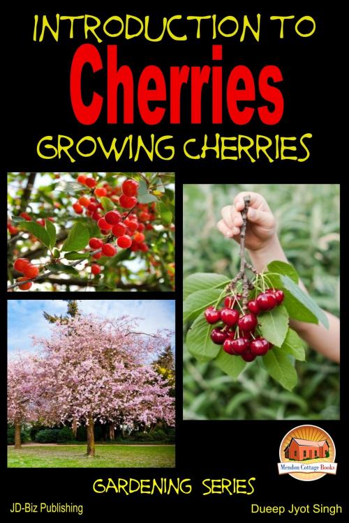 Cover of the book Introduction to Cherries: Growing Cherries by Dueep J. Singh, Mendon Cottage Books
