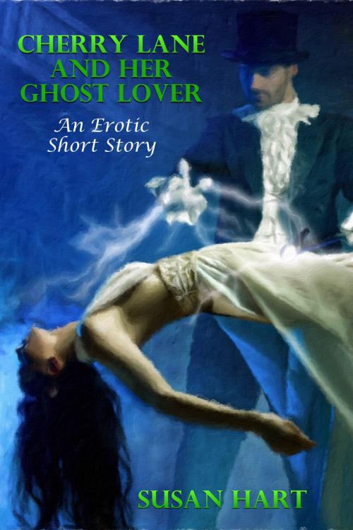 Cover of the book Cherry Lane And Her Ghost Lover (An Erotic Short Story) by Susan Hart, Susan Hart