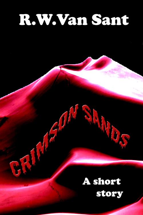 Cover of the book Crimson Sands by R.W. Van Sant, R.W. Van Sant