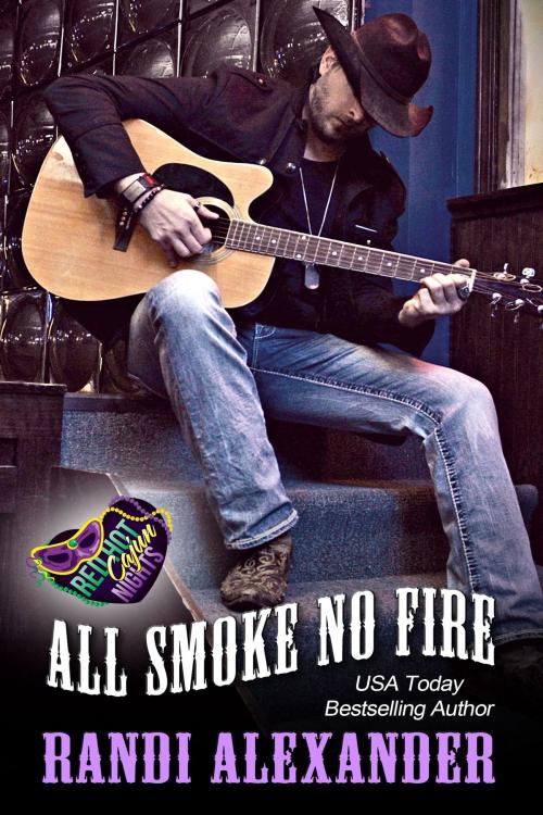Cover of the book All Smoke No Fire by Randi Alexander, Randi Alexander