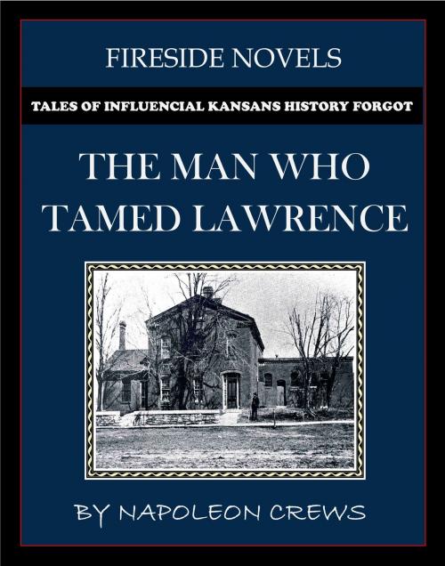Cover of the book The Man Who Tamed Lawrence by Napoleon Crews, Napoleon Crews