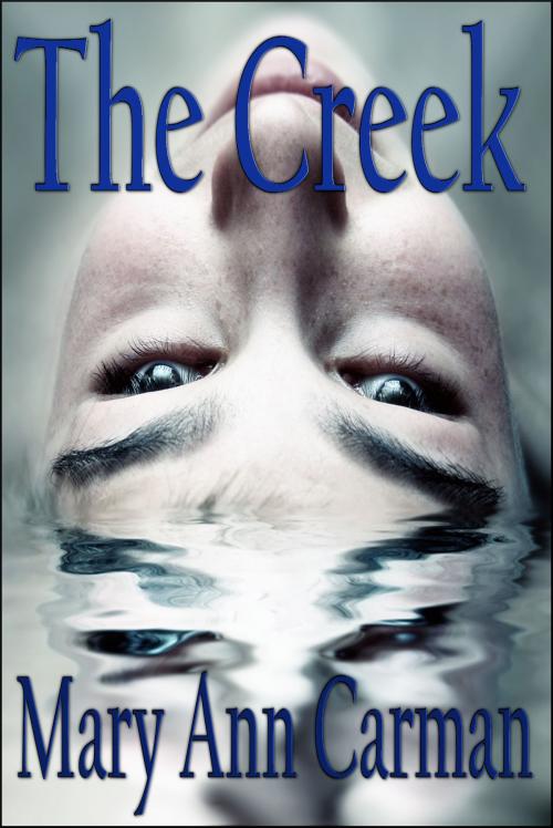 Cover of the book The Creek by Mary Ann Carman, Mary Ann Carman