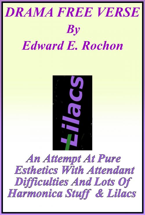 Cover of the book Drama Free Verse by Edward E. Rochon, Edward E. Rochon