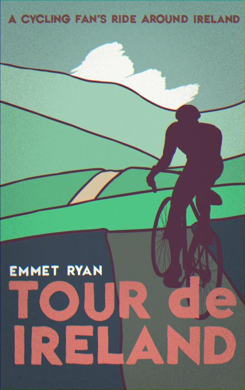 Cover of the book Tour De Ireland (a Cycling Fan's Ride Around Ireland) by Emmet Ryan, Emmet Ryan