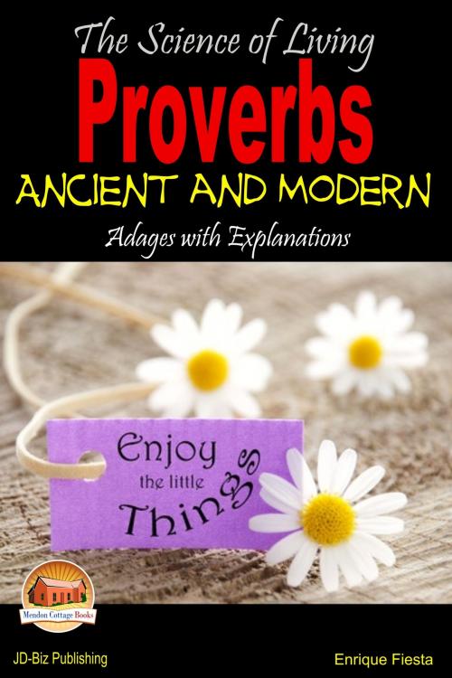 Cover of the book The Science of Living: Proverbs: Ancient and Modern Adages with Explanations by Enrique Fiesta, Mendon Cottage Books