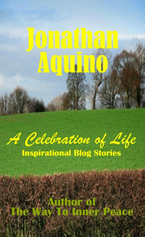 Cover of the book A Celebration of Life by Jonathan Aquino, Jonathan Aquino