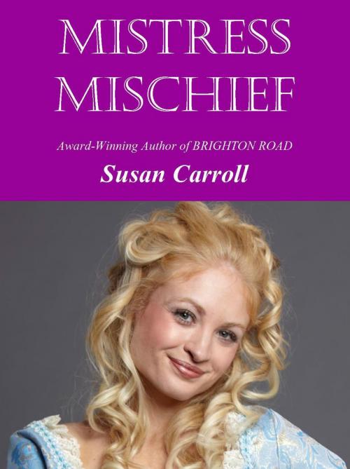 Cover of the book Mistress Mischief by Susan Carroll, Susan Carroll